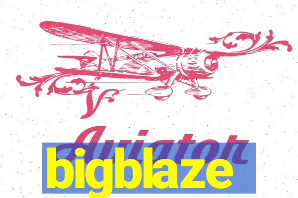 bigblaze