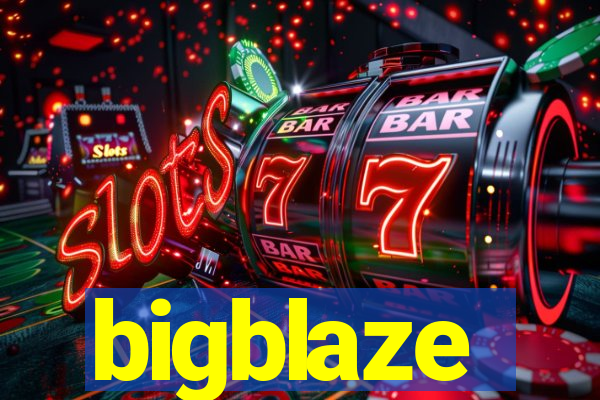 bigblaze