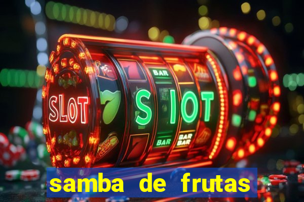 samba de frutas slots free