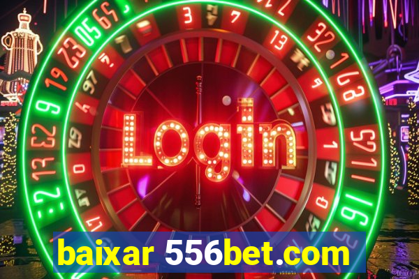 baixar 556bet.com