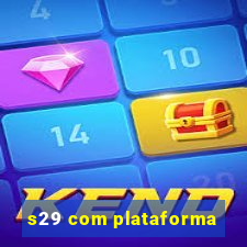 s29 com plataforma