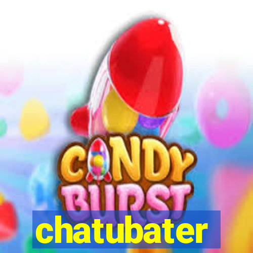 chatubater