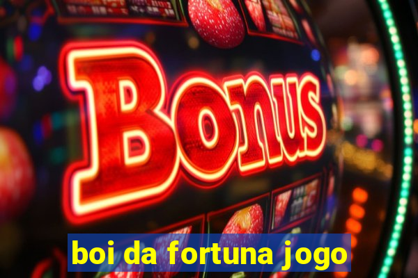 boi da fortuna jogo