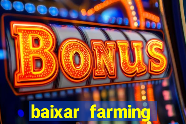 baixar farming simulator 18 dinheiro infinito