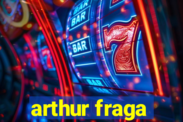 arthur fraga