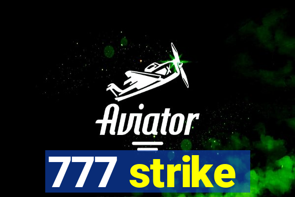 777 strike