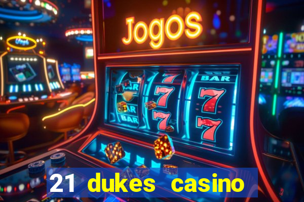 21 dukes casino free spins