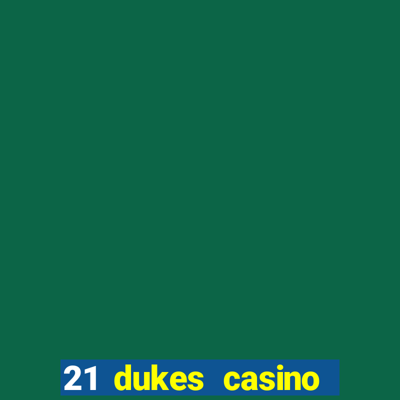 21 dukes casino free spins