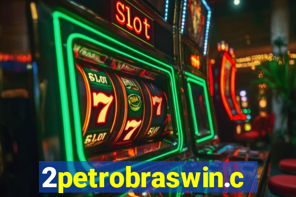 2petrobraswin.com