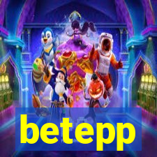 betepp