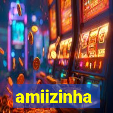 amiizinha