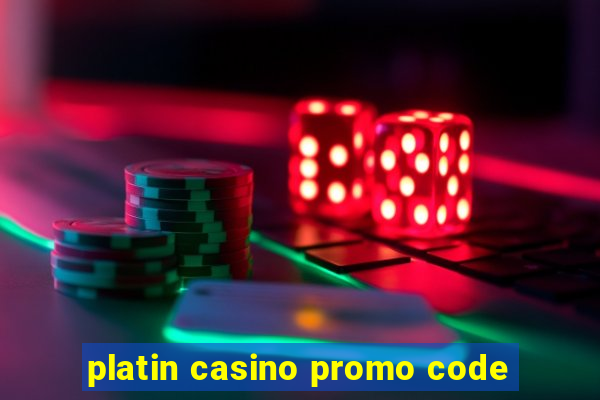 platin casino promo code