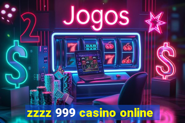 zzzz 999 casino online