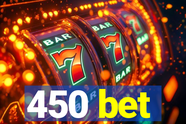 450 bet