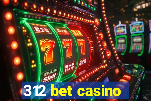 312 bet casino