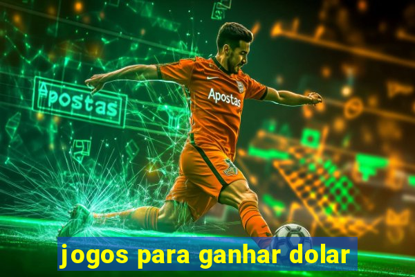 jogos para ganhar dolar