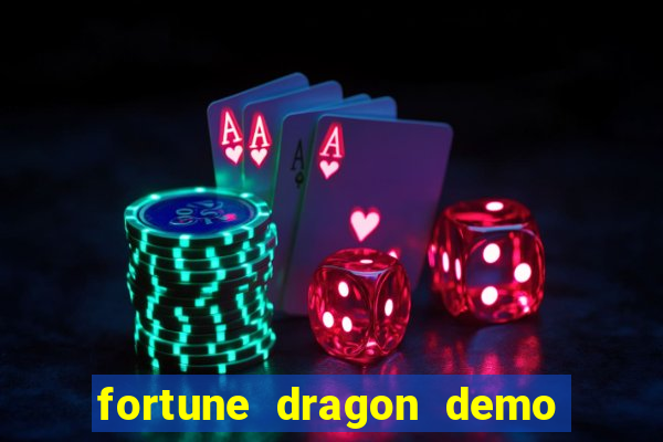 fortune dragon demo bet 500