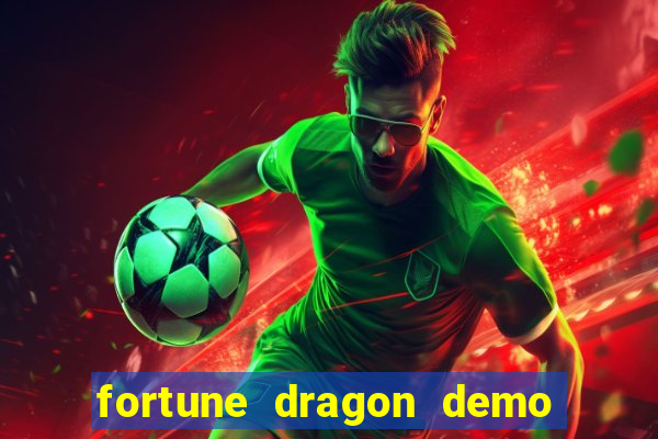 fortune dragon demo bet 500