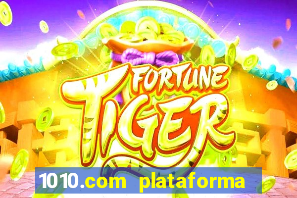 1010.com plataforma de jogos