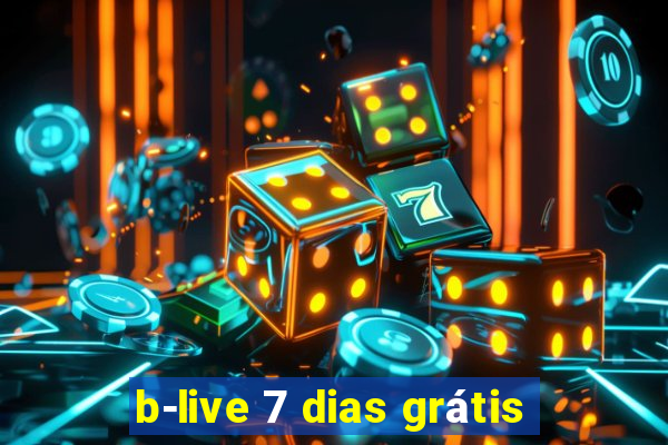 b-live 7 dias grátis