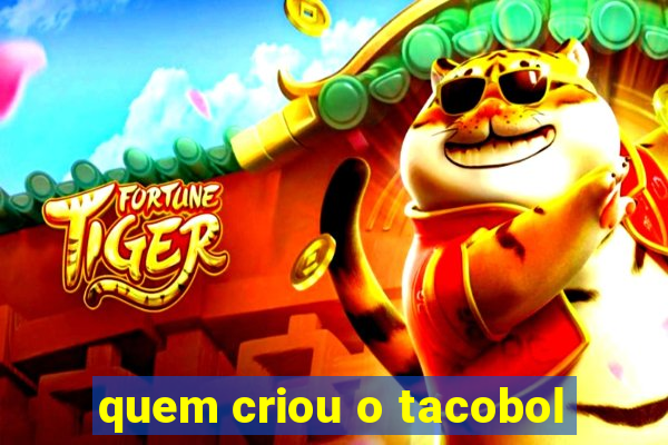 quem criou o tacobol