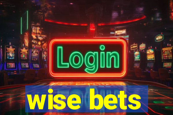 wise bets