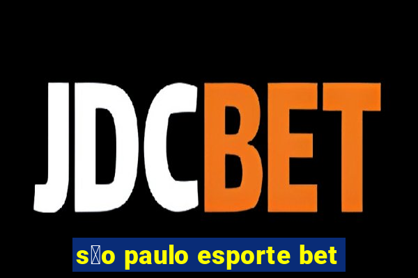 s茫o paulo esporte bet