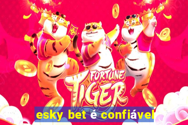 esky bet é confiável