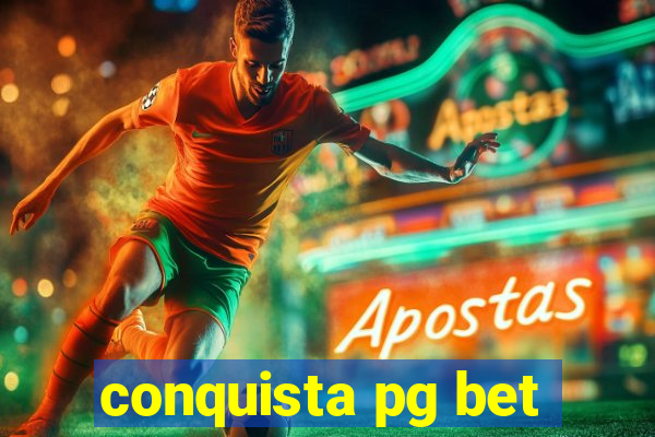 conquista pg bet