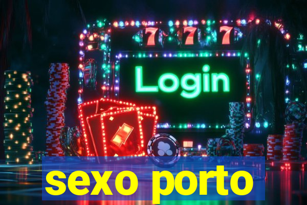 sexo porto