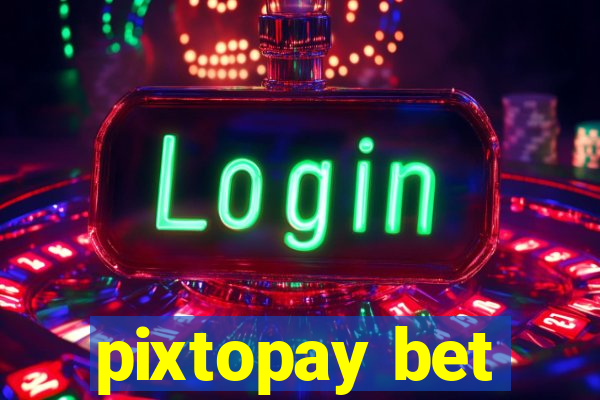 pixtopay bet