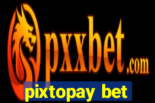 pixtopay bet