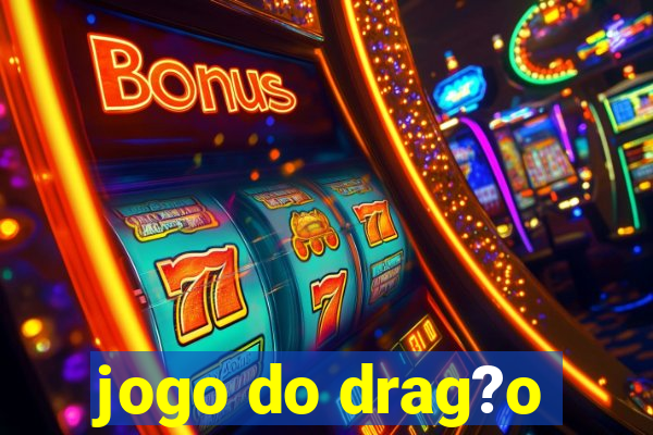 jogo do drag?o