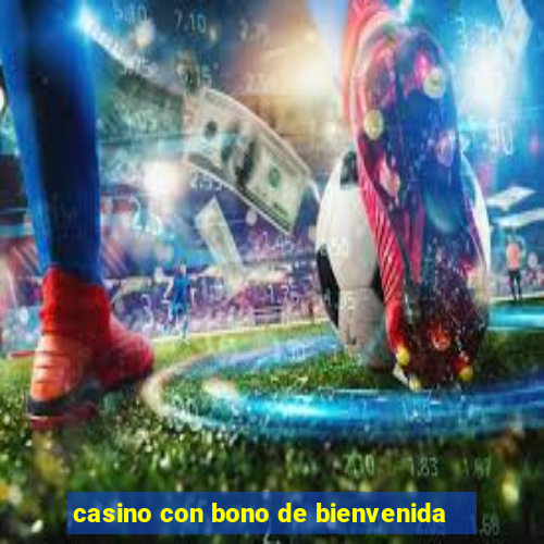 casino con bono de bienvenida