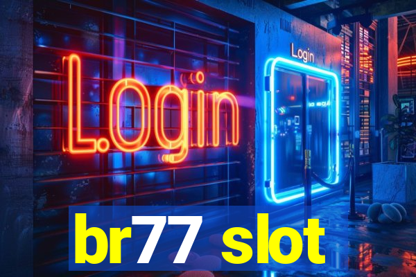 br77 slot