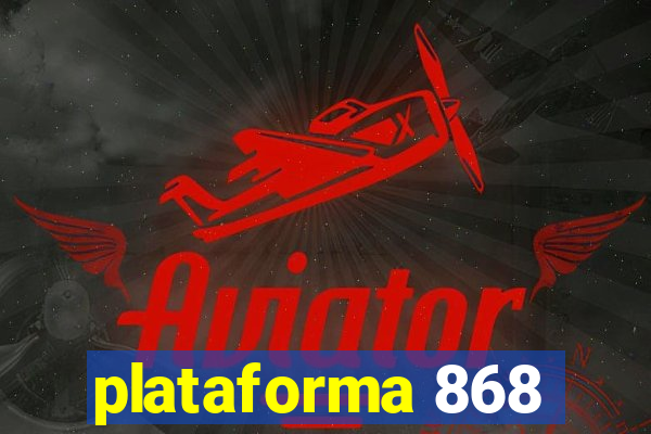 plataforma 868