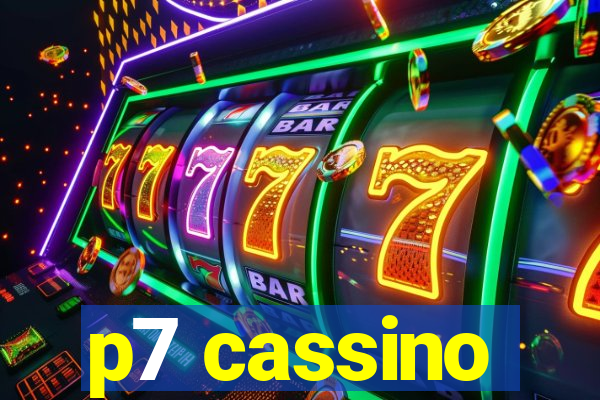 p7 cassino