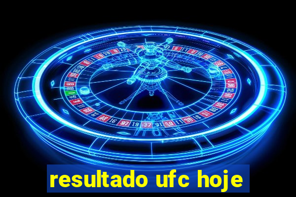 resultado ufc hoje