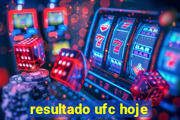 resultado ufc hoje