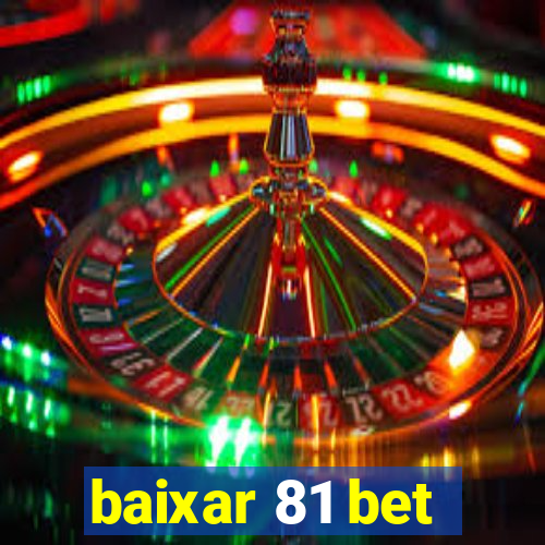 baixar 81 bet