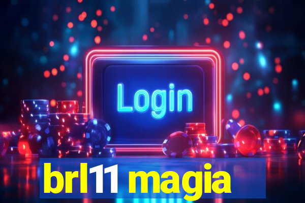 brl11 magia