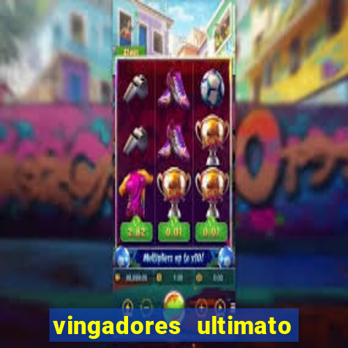 vingadores ultimato baixar filme completo dublado