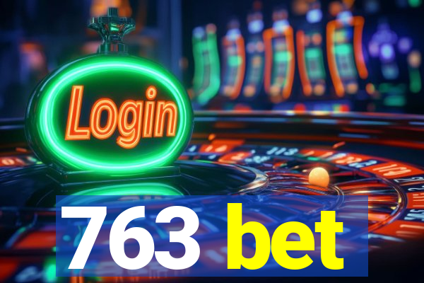 763 bet