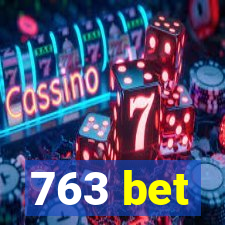 763 bet