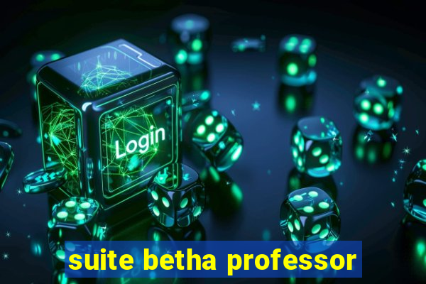 suite betha professor