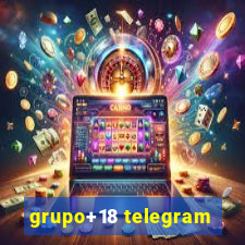 grupo+18 telegram