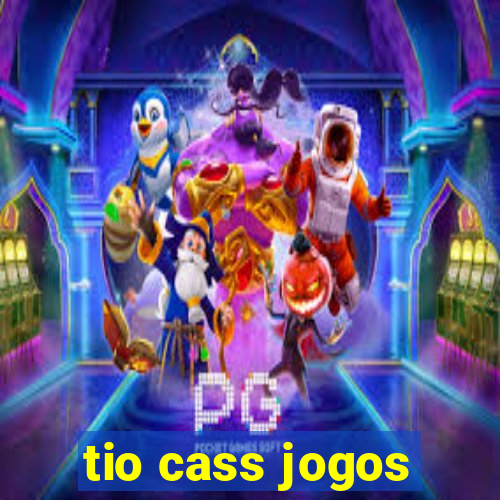 tio cass jogos