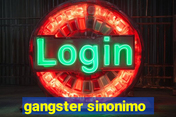 gangster sinonimo