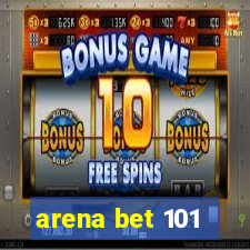 arena bet 101