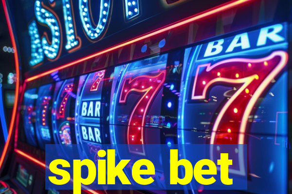 spike bet